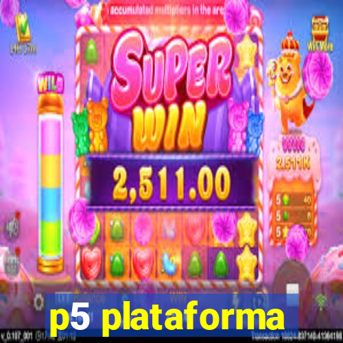 p5 plataforma